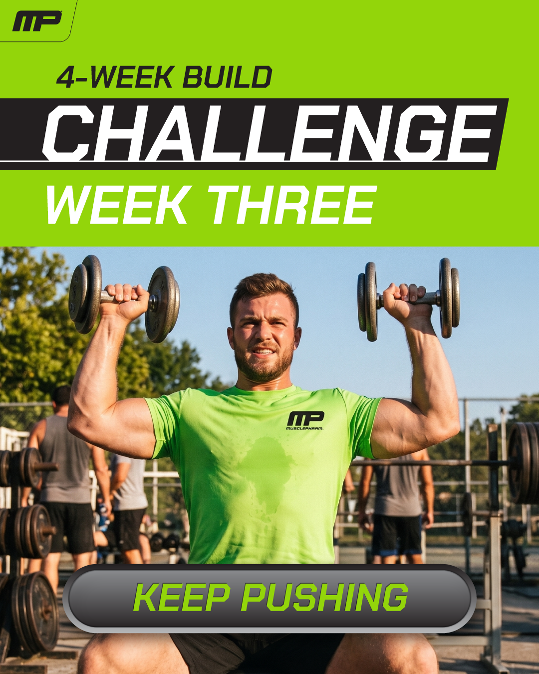 MusclePharm 4-Week Build Challenge Week Three promo graphic featuring a man holding dumbbells outdoors with "Keep Pushing" text.
