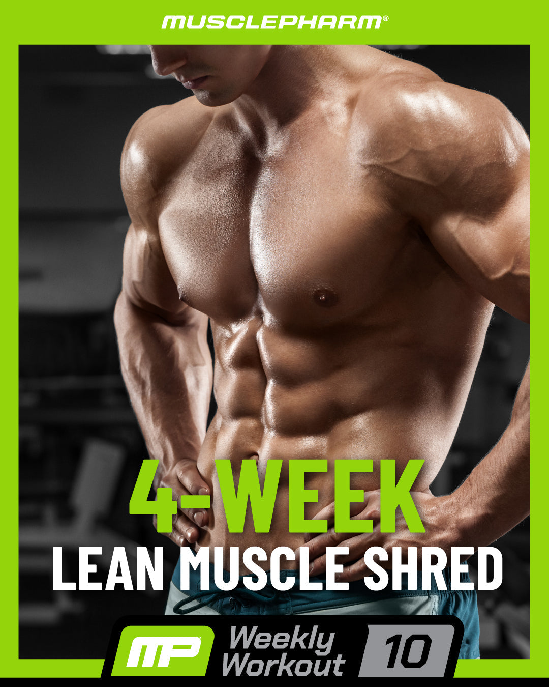 MusclePharm Weekly Workout 10 graphic titled '4-WEEK LEAN MUSCLE SHRED' featuring a shirtless male athlete displaying abs.