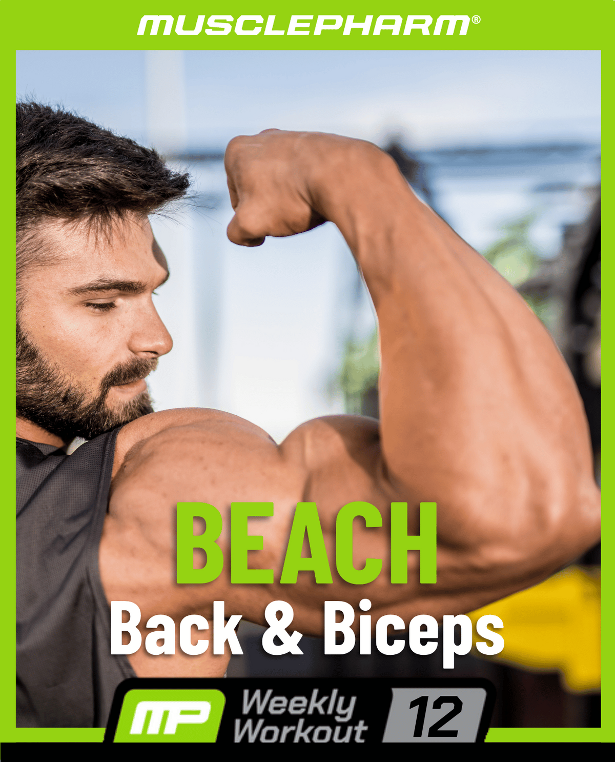 MusclePharm Weekly Workout 12 graphic titled 'BEACH Back & Biceps' featuring a muscular male athlete flexing his bicep.