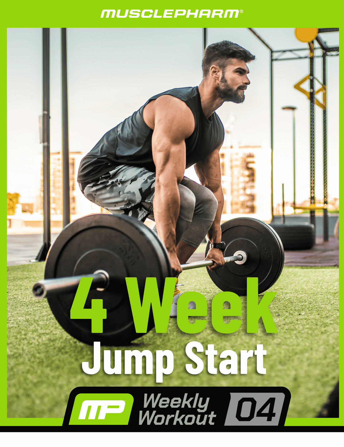 MusclePharm Weekly Workout 04 graphic titled '4 Week Jump Start' showing a man lifting a heavy barbell outdoors.