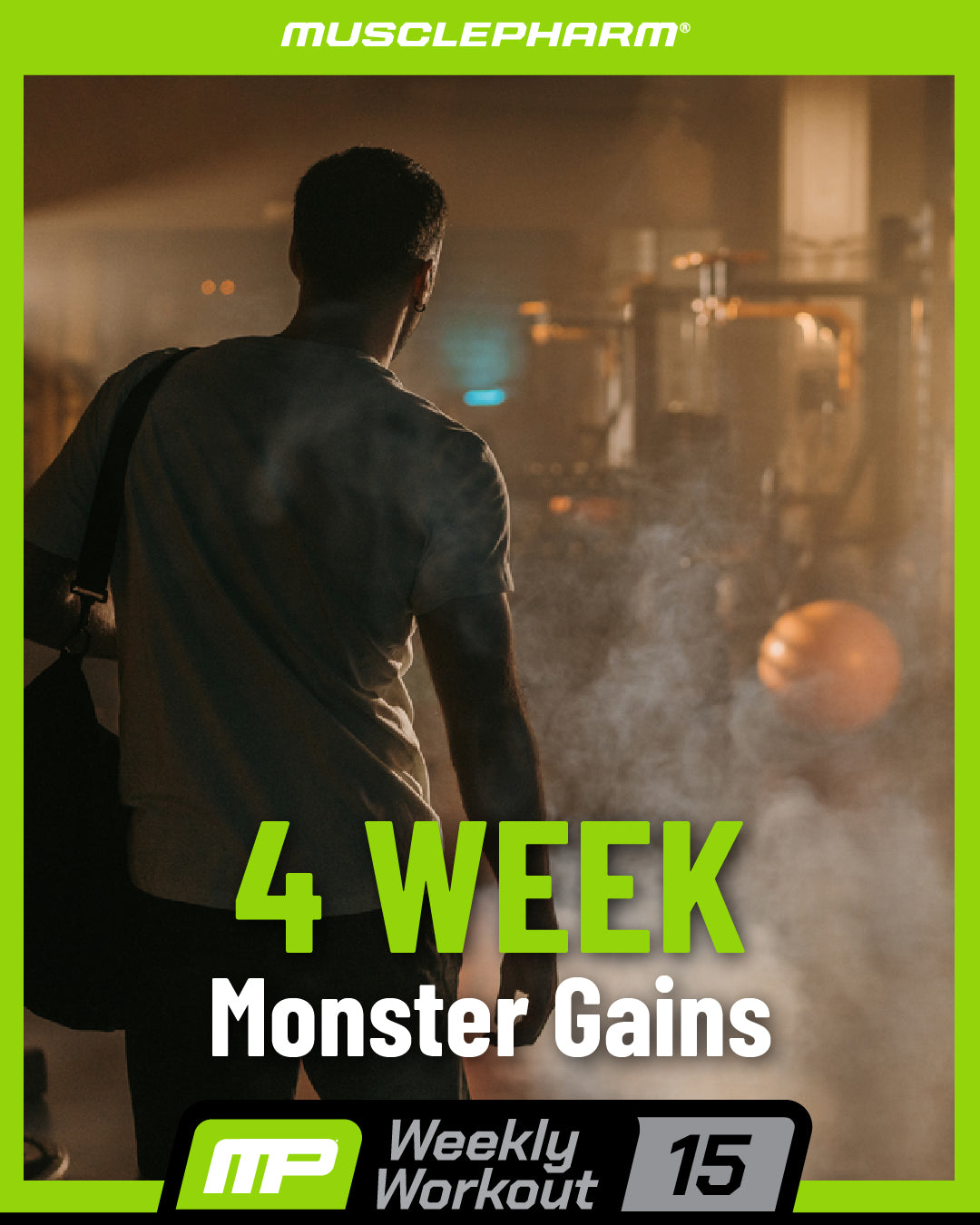 MusclePharm Weekly Workout 15 graphic titled '4 WEEK Monster Gains' showing a man carrying gym equipment indoors.
