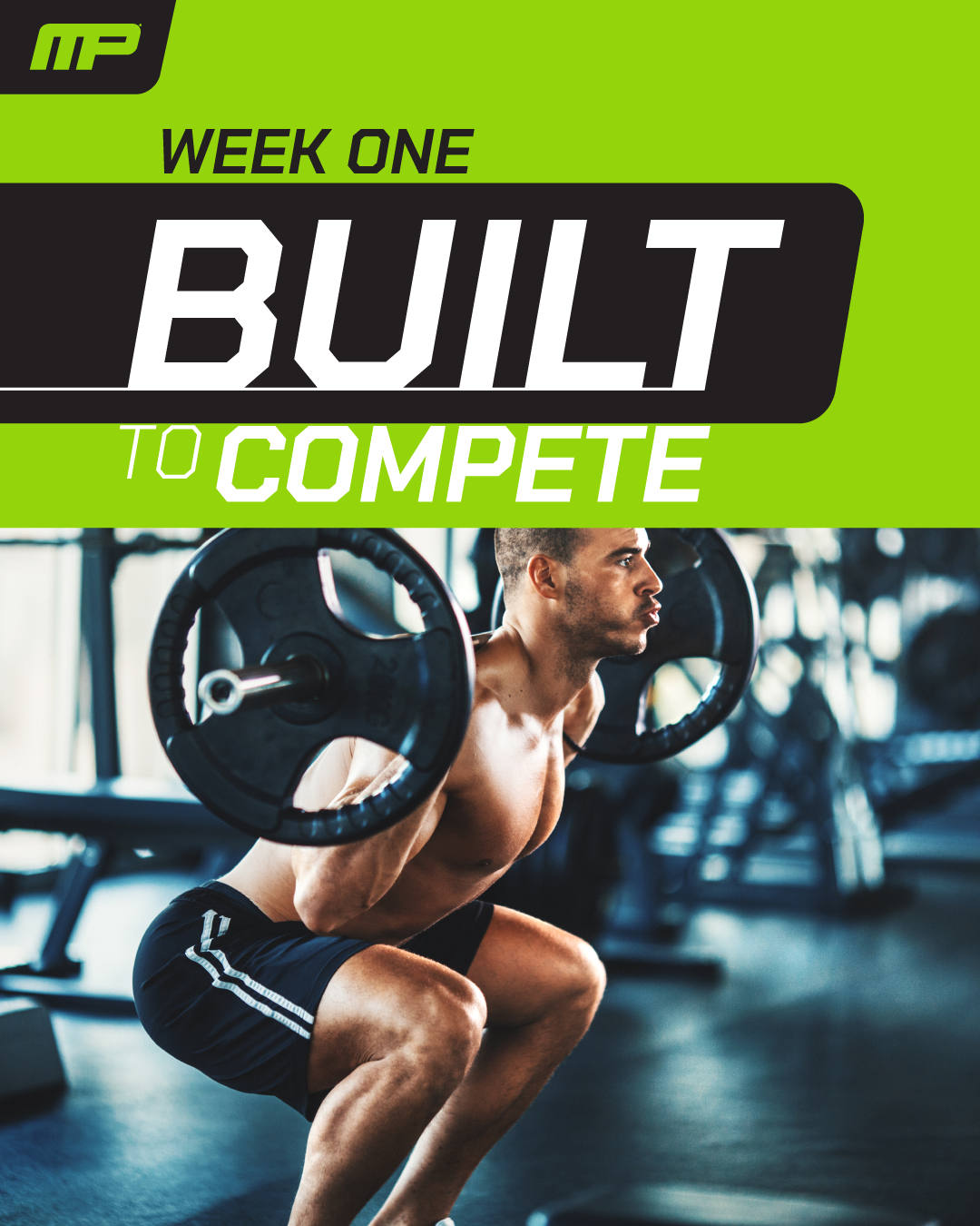 Man squatting with a barbell under the words: Week one Built to Compete